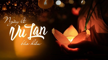 Lễ Vu lan báo hiếu rằm tháng 7 là gì? Nguồn gốc và ý nghĩa